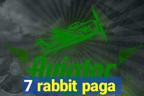 7 rabbit paga